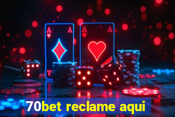 70bet reclame aqui
